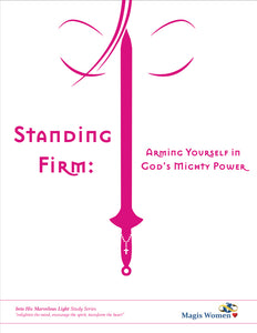 Standing Firm: Arming Yourself in God's Mighty Power