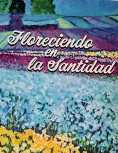 Load image into Gallery viewer, Floreciendo en la Santidad
